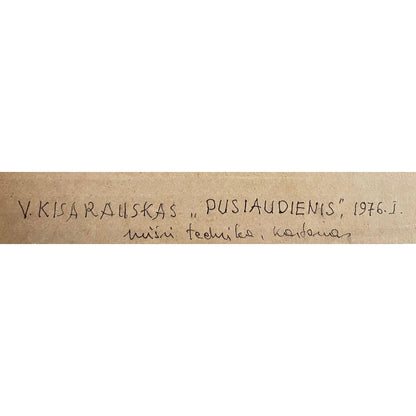 Vincas Kisarauskas – Midday, 1976 (reverse: V. KISARAUSKAS „PUSIAUDIENIS“, 1976. I., mišri technika, kartonas)